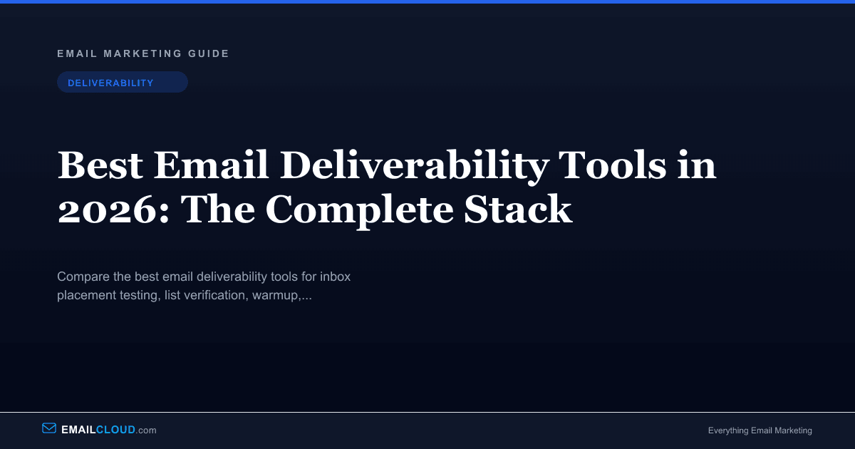 Best Email Deliverability Tools 2026 | EmailCloud